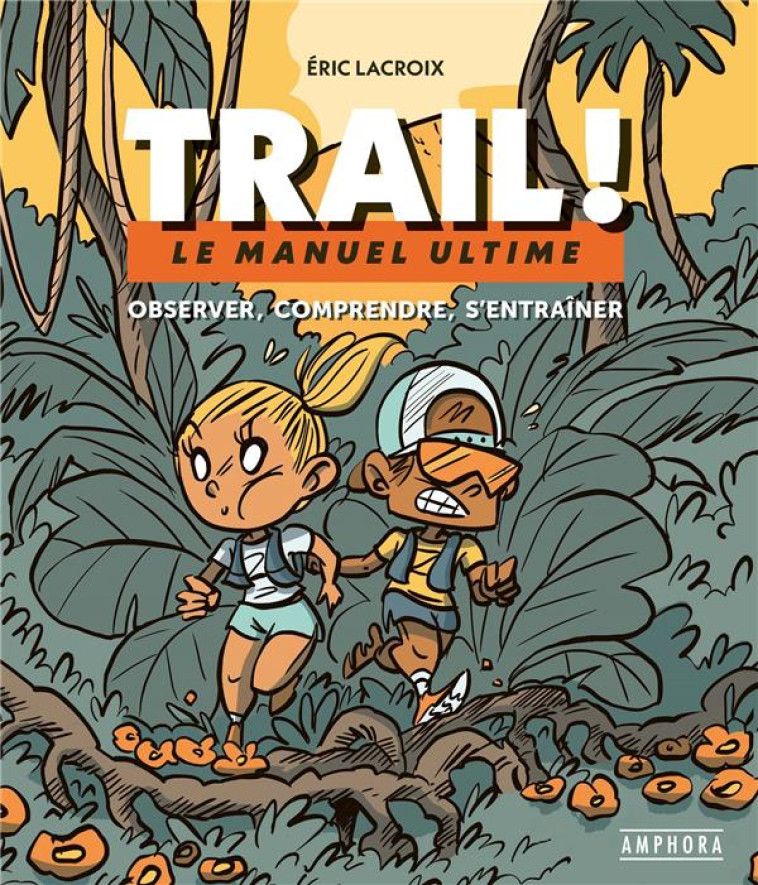 TRAIL ! - MANUEL ULTIME - LACROIX/FORICHON - AMPHORA