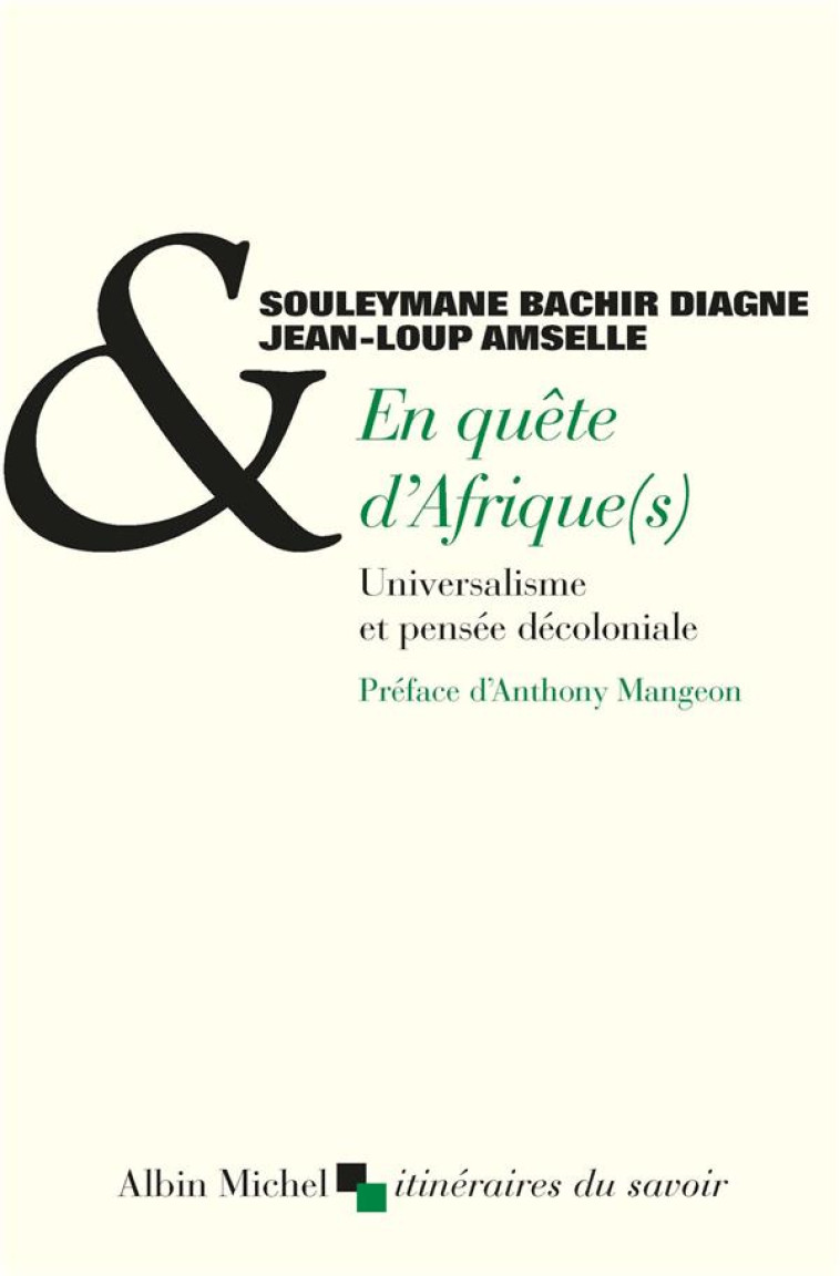 EN QUETE D'AFRIQUE(S) - UNIVERSALISME ET PENSEE DECOLONIALE - DIAGNE, SOULEYMANE BACHIR - ALBIN MICHEL