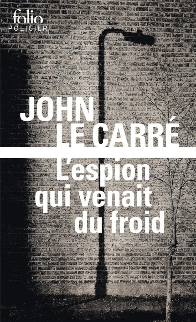 L-ESPION QUI VENAIT DU FROID - LE CARRE JOHN - Gallimard