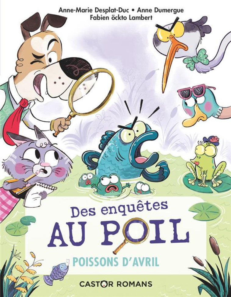 DES ENQUETES AU POIL - T04 - P - DESPLAT-DUC/DUMERGUE - FLAMMARION