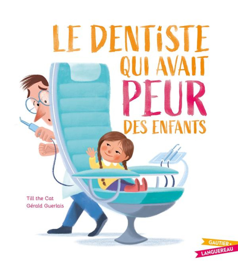 LE DENTISTE QUI AVAIT PEUR DES - TILL THE CAT - HACHETTE