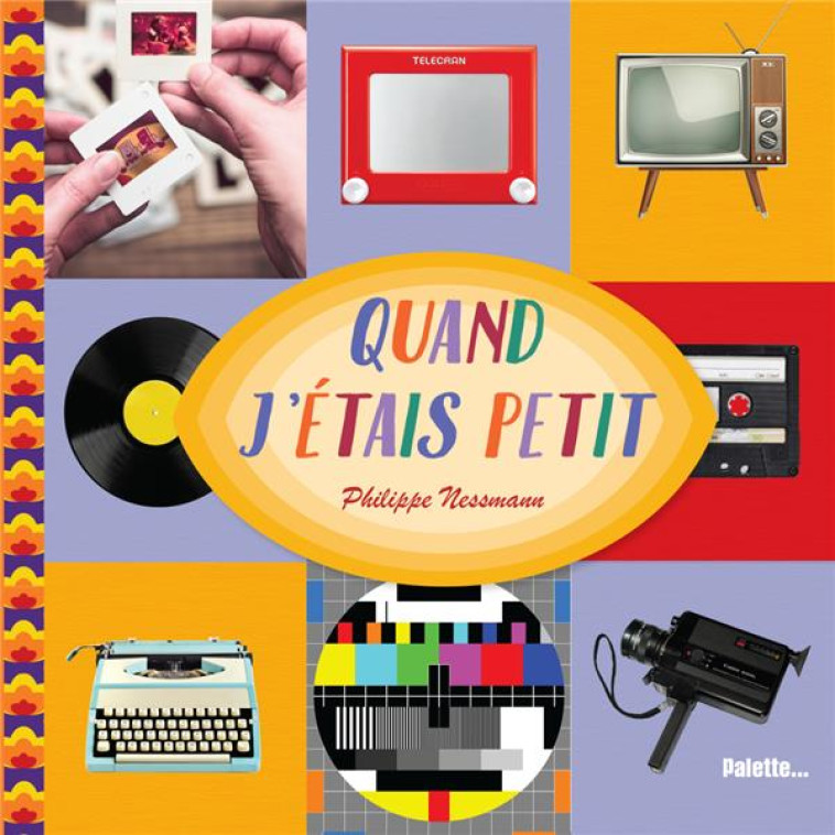 QUAND J-ETAIS PETIT - NESSMANN PHILIPPE - PALETTE