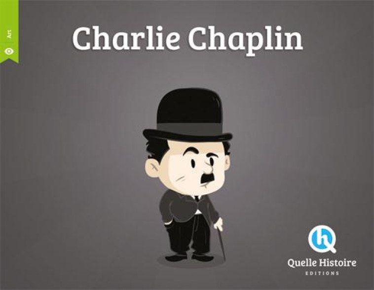 CHARLIE CHAPLIN (HIST.JEUNESSE - BRUNO WENNAGEL - Quelle histoire