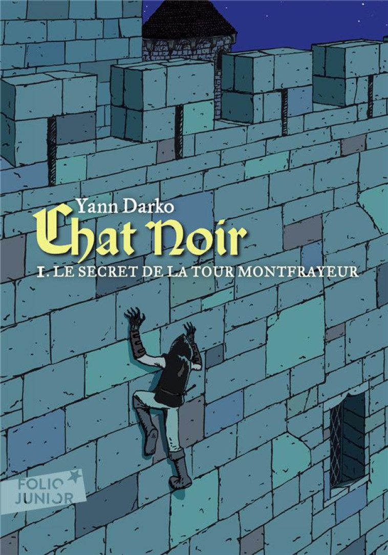 CHAT NOIR : LE SECRET DE LA TOUR MONTFRAYEUR - DARKO, YANN - Gallimard-Jeunesse