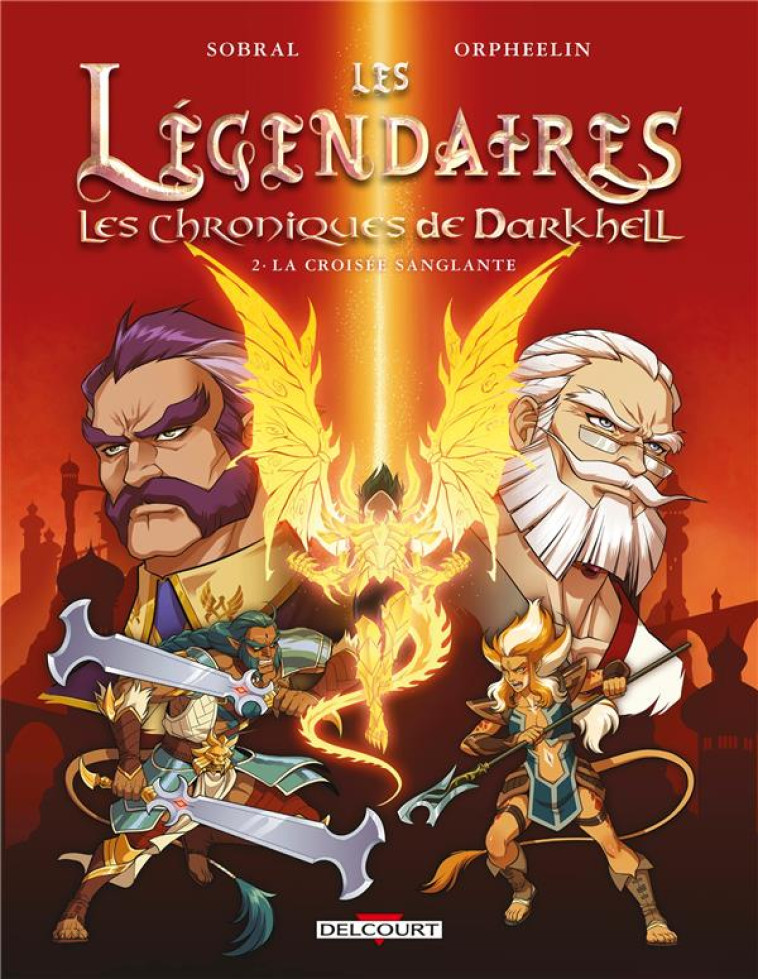 LES LEGENDAIRES - LES CHRONIQU - SOBRAL/ORPHEELIN - DELCOURT