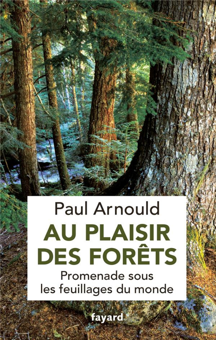 AU PLAISIR DES FORETS - PROMEN - ARNOULD PAUL - Fayard