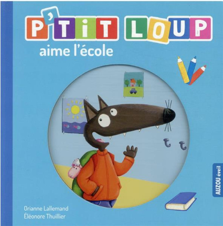 P-TIT LOUP AIME L-ECOLE - LALLEMAND/THUILLIER - PHILIPPE AUZOU