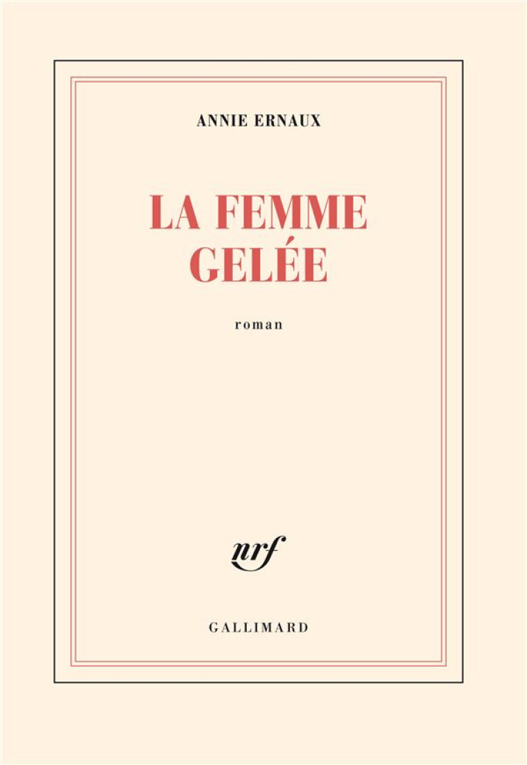 LA FEMME GELEE - ERNAUX, ANNIE - GALLIMARD