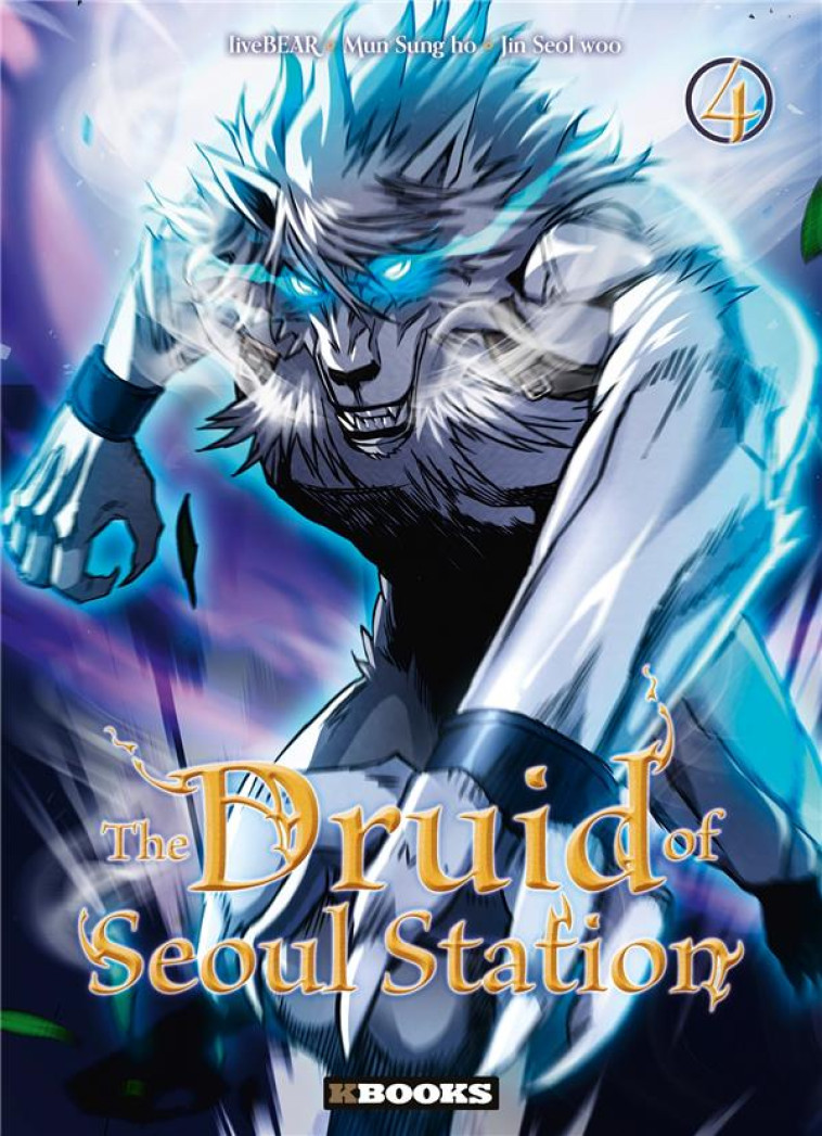 THE DRUID OF SEOUL STATION T04 - MUN/JIN/LIVEBEAR - KBOOKS