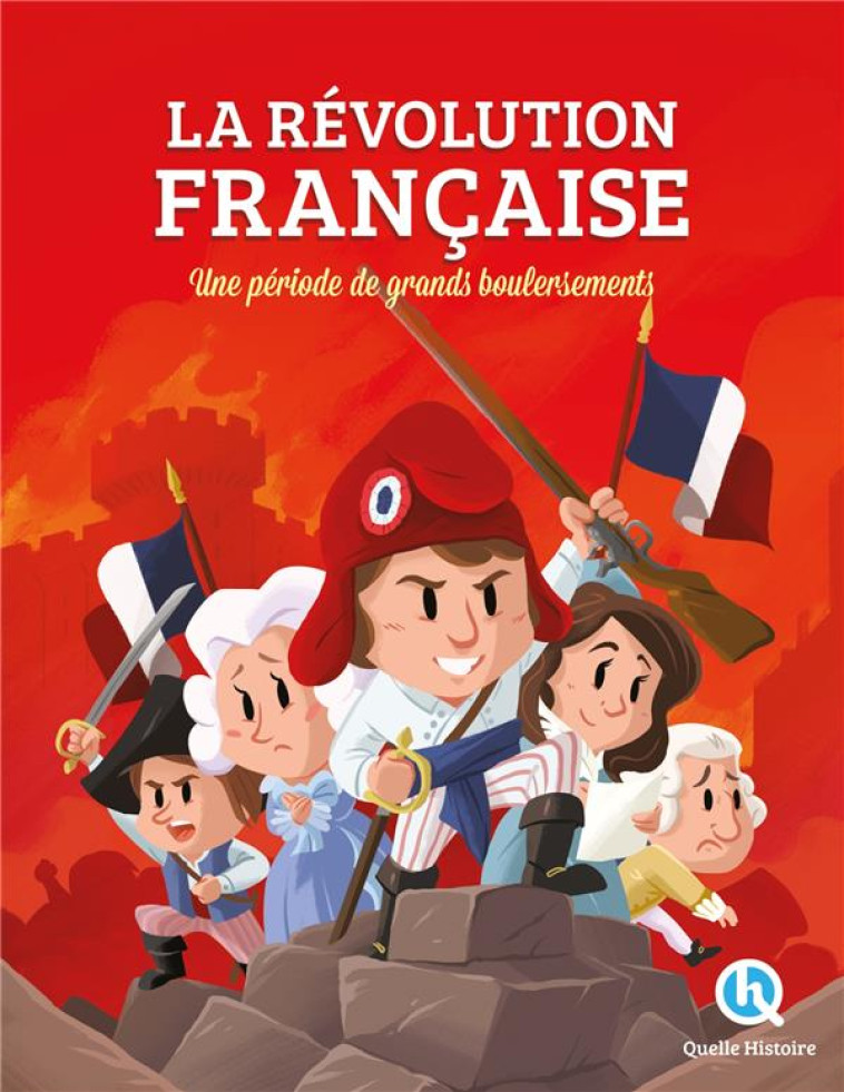 LA REVOLUTION FRANCAISE - LES - XXX - QUELLE HISTOIRE