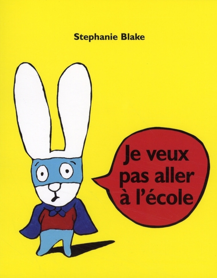 JE VEUX PAS ALLER A L ECOLE - BLAKE STEPHANIE - EDL