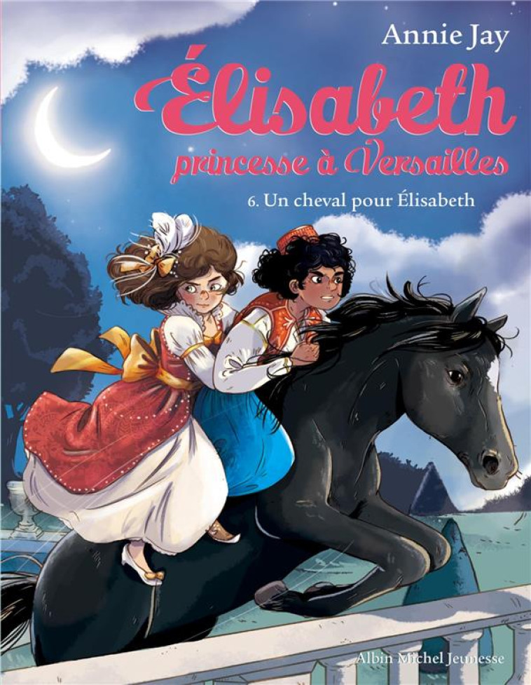 UN CHEVAL POUR ELISABETH T6 - JAY/DELRIEU - Albin Michel-Jeunesse