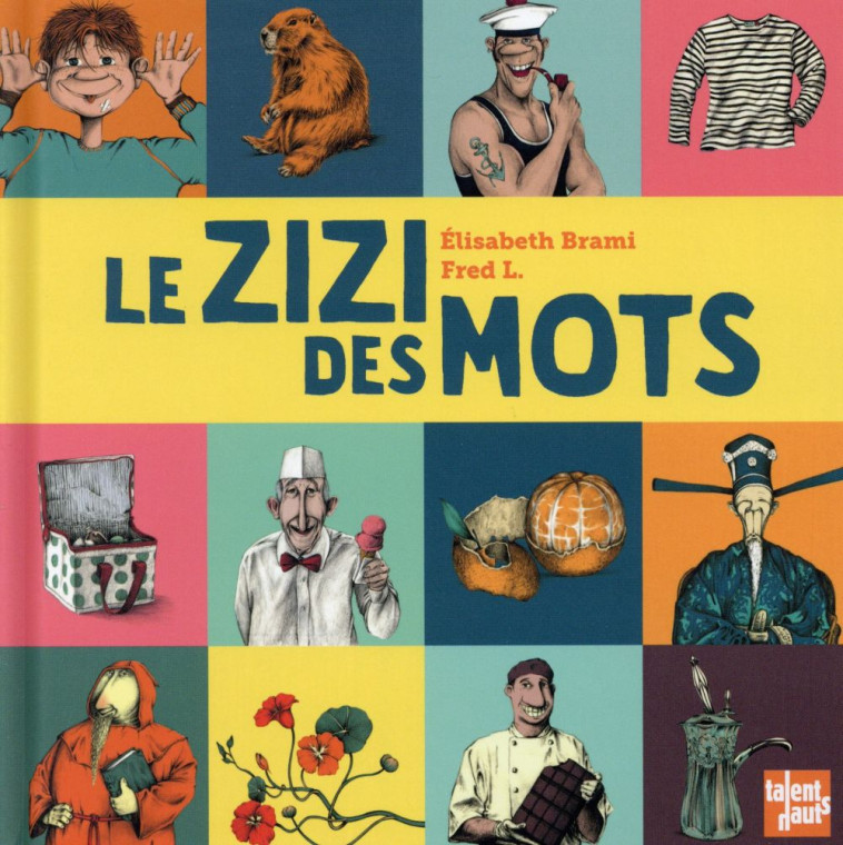 ZIZI DES MOTS (LE) - BRAMI/FRED L. - Talents hauts