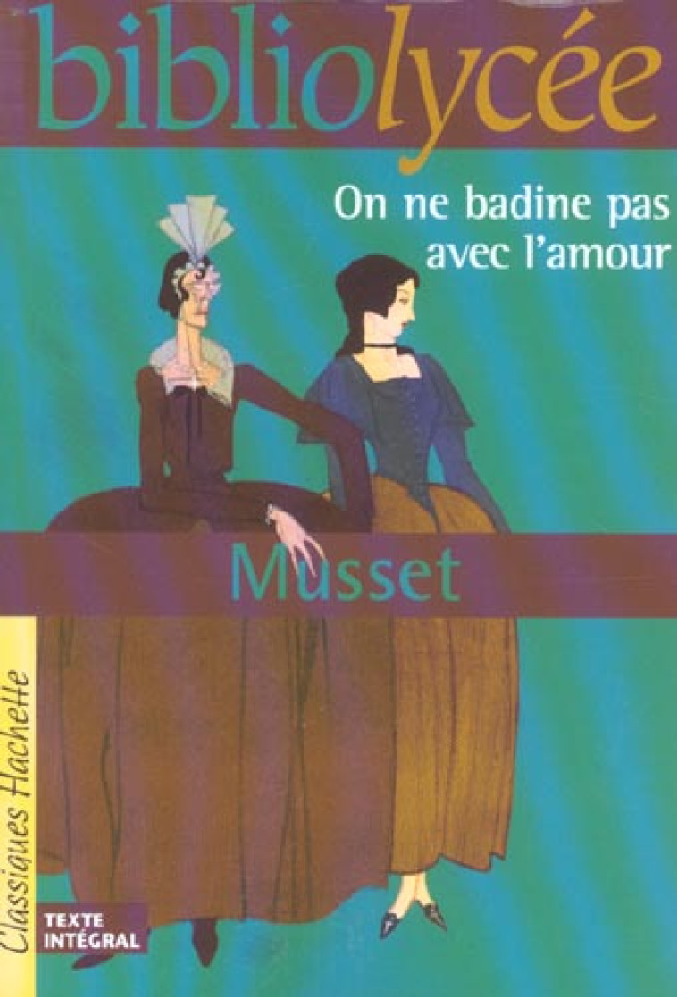 BIBLIOLYCEE - ON NE BADINE PAS - MUSSET ALFRED - HACHETTE