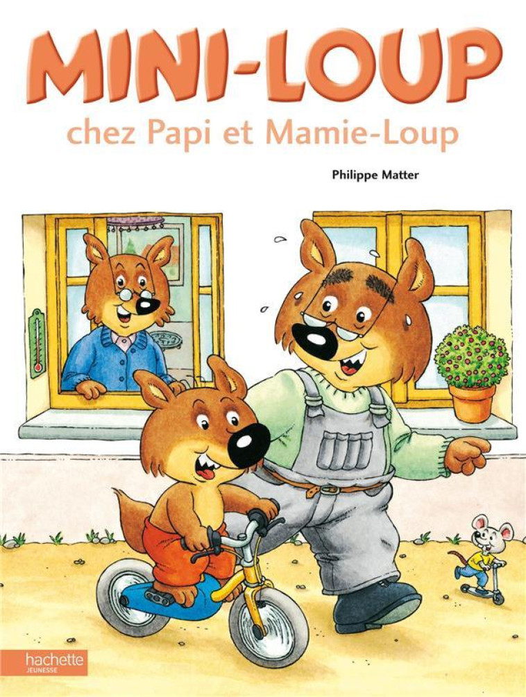 MINI-LOUP CHEZ PAPI ET MAMIE-L - MATTER PHILIPPE - HACHETTE