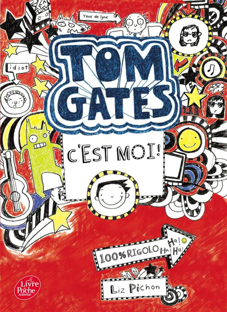 TOM GATES - TOME 1 - C-EST MOI - PICHON LIZ - Le Livre de poche jeunesse