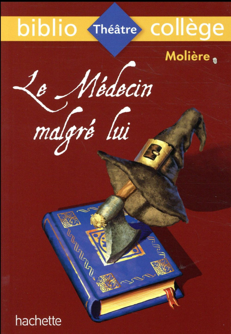 BIBLIOCOLLEGE - LE MEDECIN MAL - MOLIERE/LISLE - HACHETTE