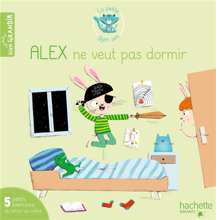 ALEX NE VEUT PAS DORMIR- 5 EXE - CHOQUE/GRANDGIRARD - HACHETTE