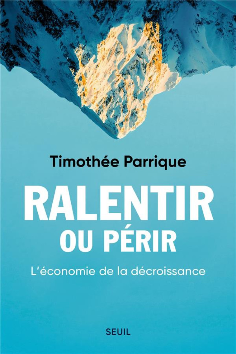 RALENTIR OU PERIR. L-ECONOMIE - PARRIQUE TIMOTHEE - SEUIL