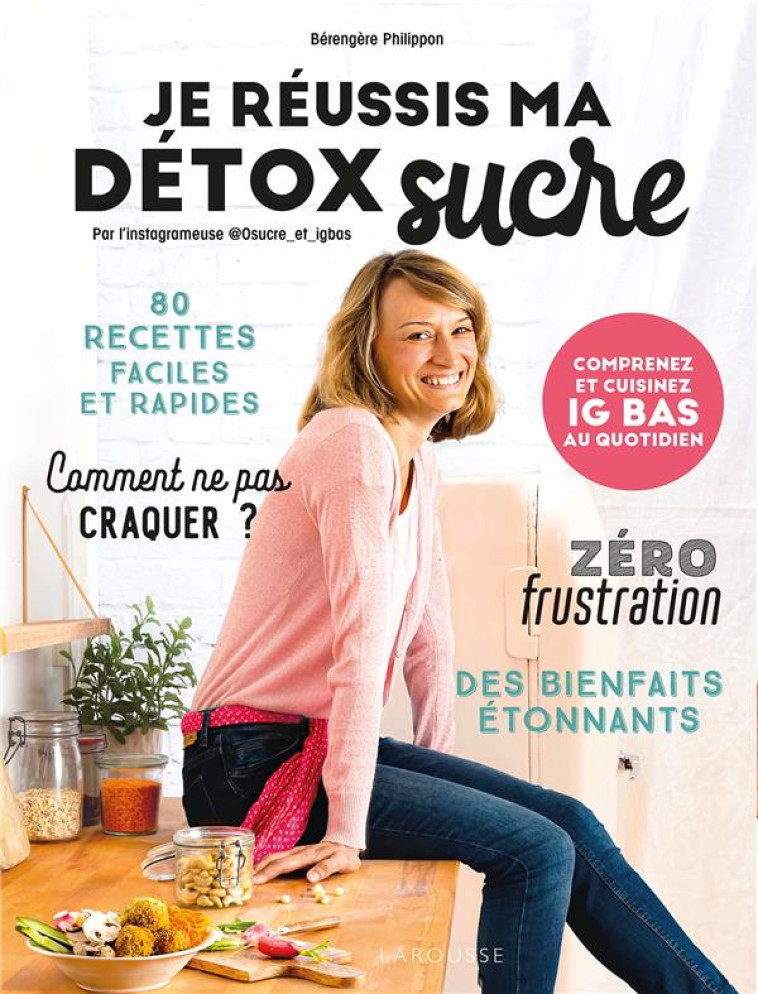 JE REUSSIS MA DETOX SUCRE - CO - PHILIPPON BERENGERE - LAROUSSE