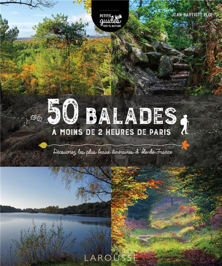 50 BALADES A MOINS DE 2 HEURES - ELOI JEAN BAPTISTE - LAROUSSE