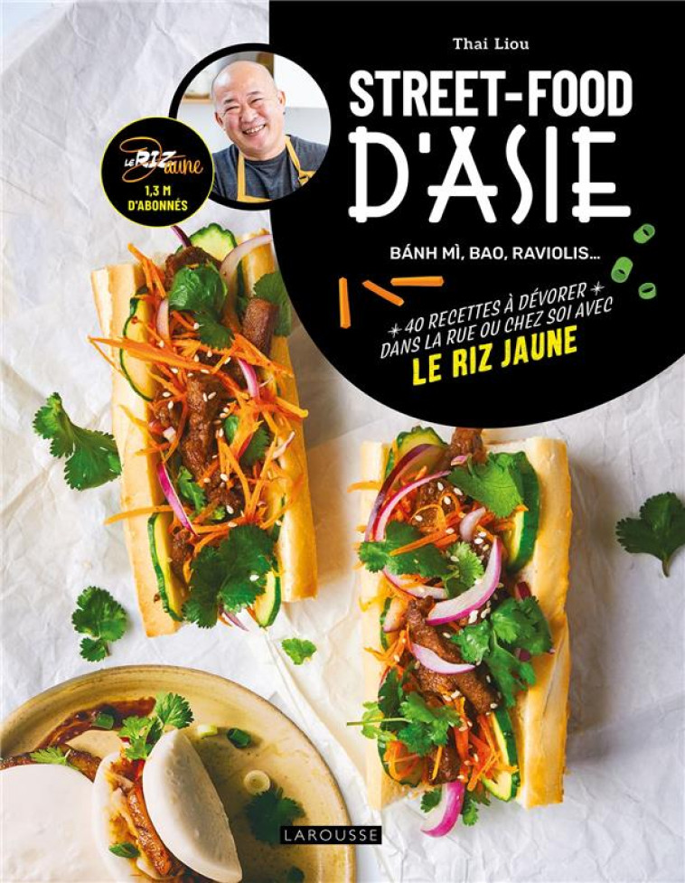 STREET-FOOD D-ASIE - BANH MI, - LIOU THAI KING - LAROUSSE