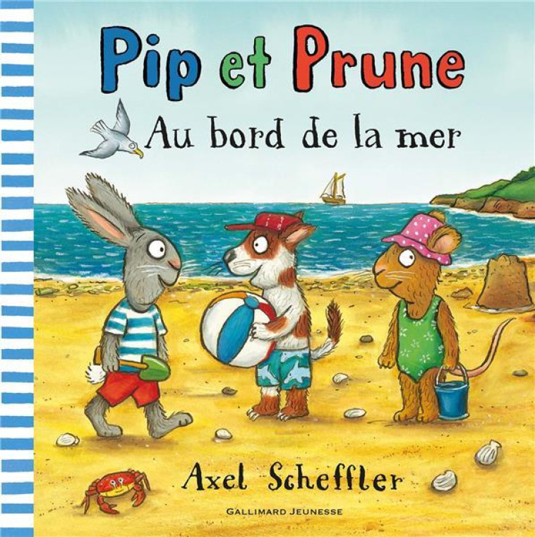 PIP ET PRUNE : AU BORD DE LA M - SCHEFFLER AXEL - Gallimard-Jeunesse