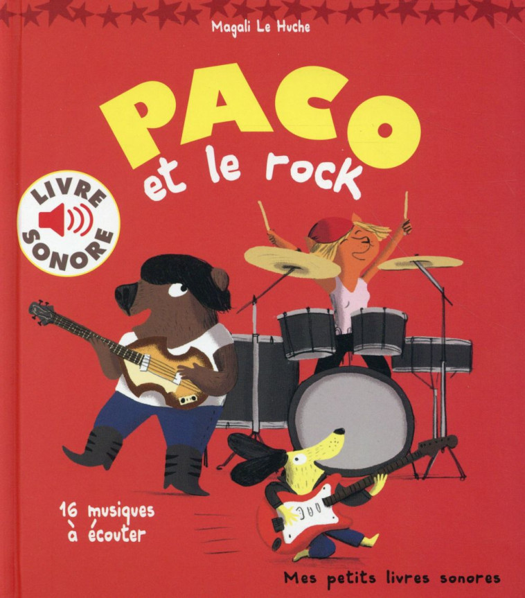 PACO ET LE ROCK (16 MUSIQUES A - LE HUCHE MAGALI - Gallimard-Jeunesse Musique