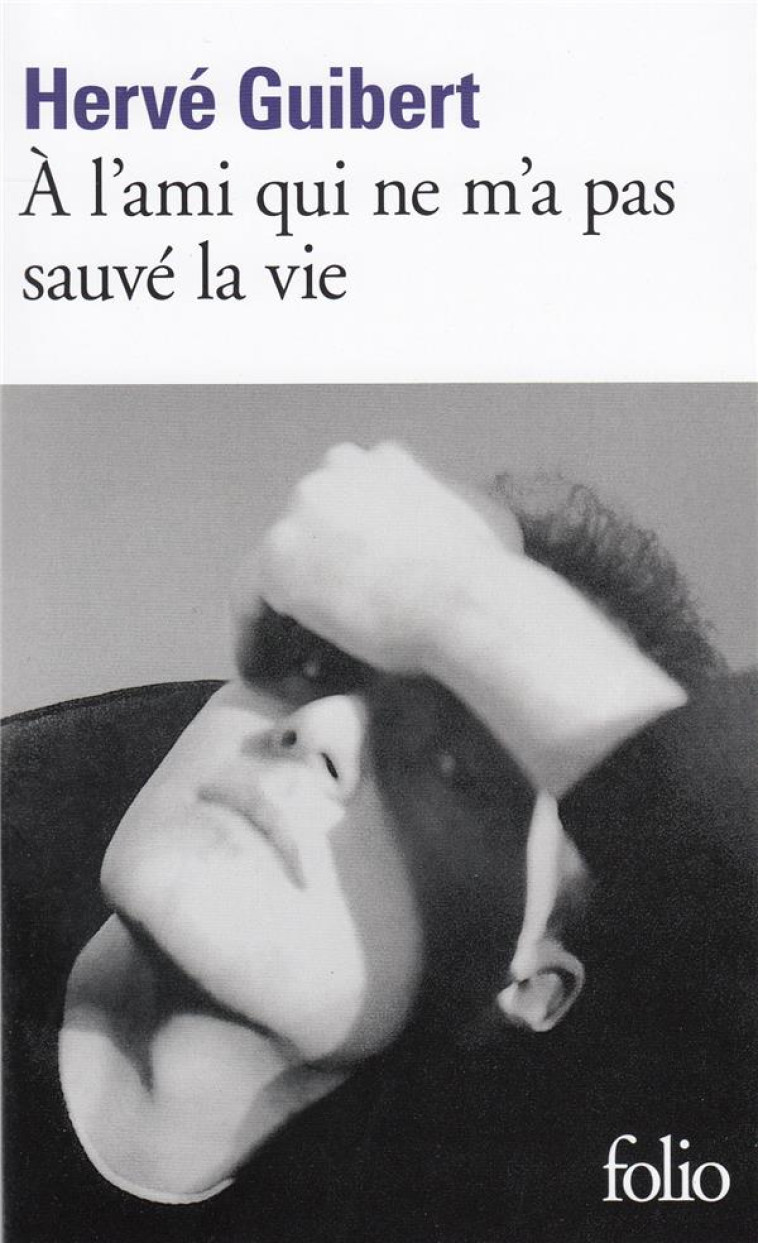 A L-AMI QUI NE M-A PAS SAUVE L - GUIBERT HERVE - GALLIMARD