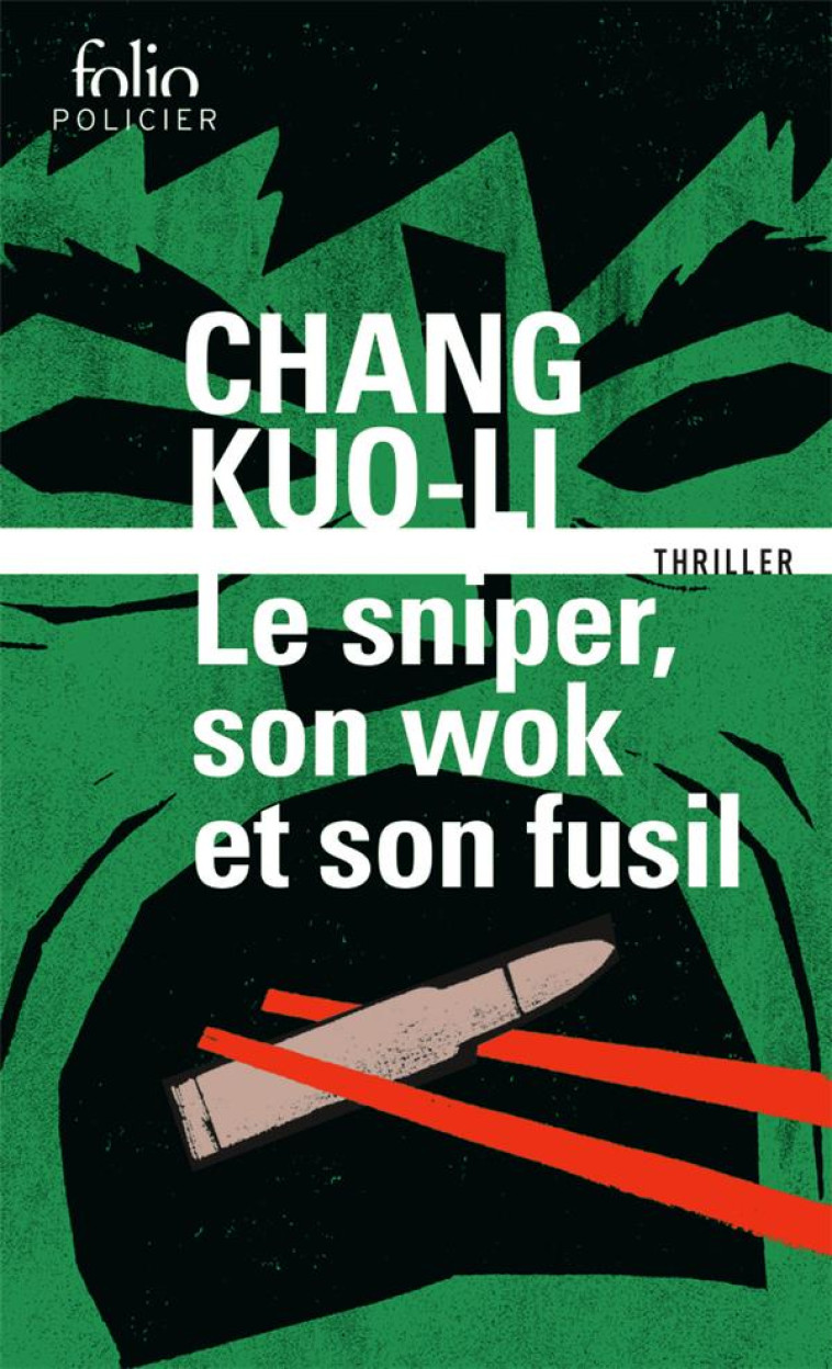 LE SNIPER, SON WOK ET SON FUSI - KUO-LI CHANG - GALLIMARD