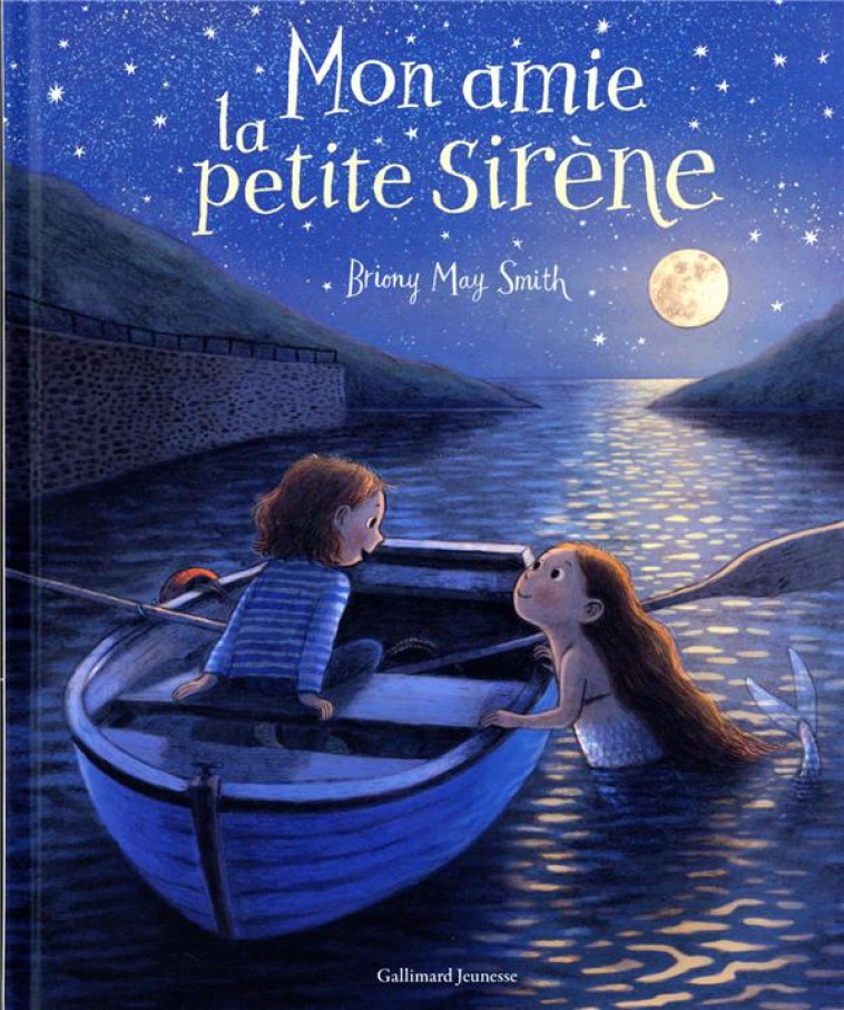 MON AMIE LA PETITE SIRENE - MAY SMITH BRIONY - GALLIMARD