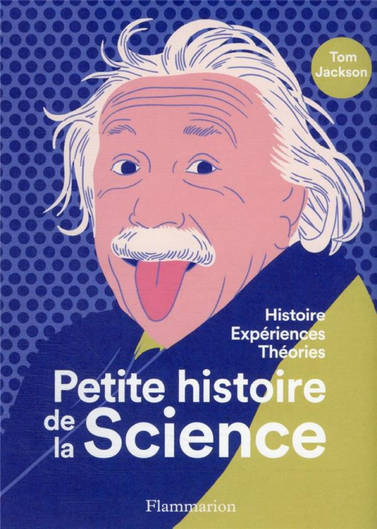 PETITE HISTOIRE DE LA SCIENCE - JACKSON TOM - FLAMMARION