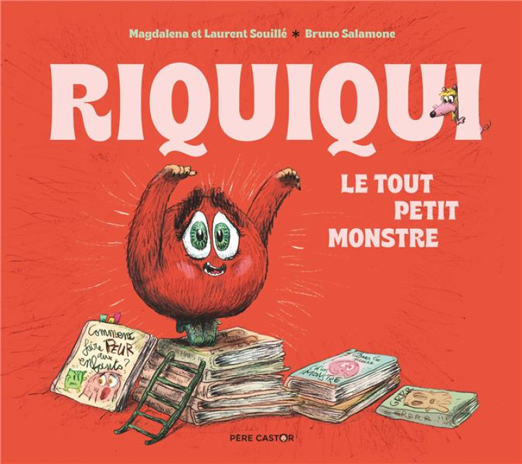 RIQUIQUI, LE TOUT PETIT MONSTR - MAGDALENA/SOUILLE - FLAMMARION