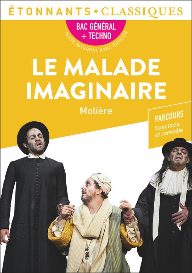 LE MALADE IMAGINAIRE - BAC 202 - MOLIERE - FLAMMARION