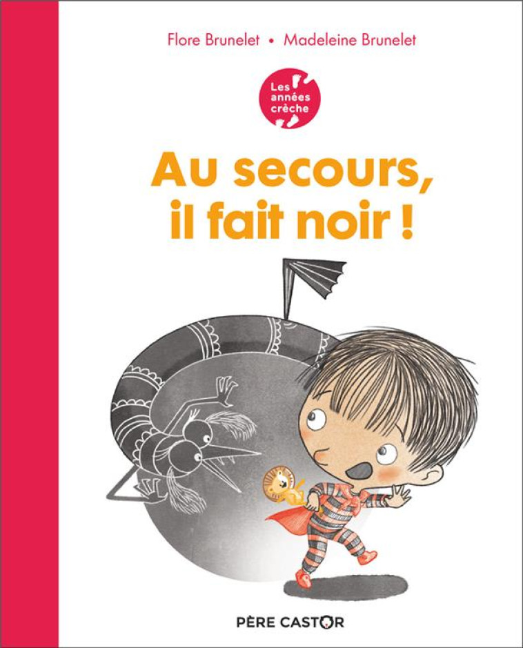 LES ANNEES CRECHE - AU SECOURS - BRUNELET - FLAMMARION