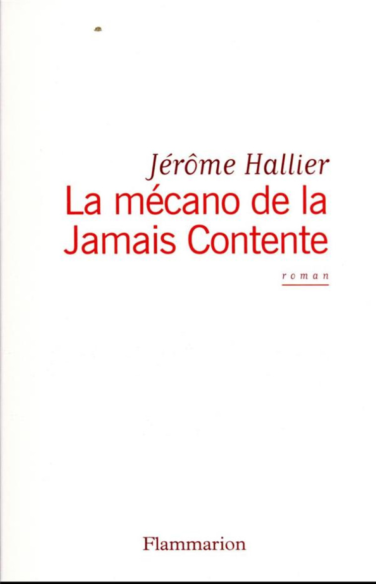 LA MECANO DE LA JAMAIS CONTENT - HALLIER JEROME - FLAMMARION