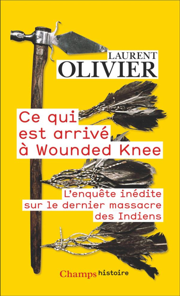 CE QUI EST ARRIVE A WOUNDED KN - OLIVIER LAURENT - FLAMMARION