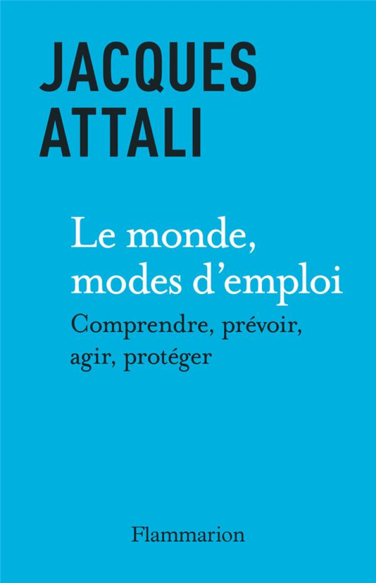 LE MONDE, MODES D-EMPLOI - COM - ATTALI JACQUES - FLAMMARION