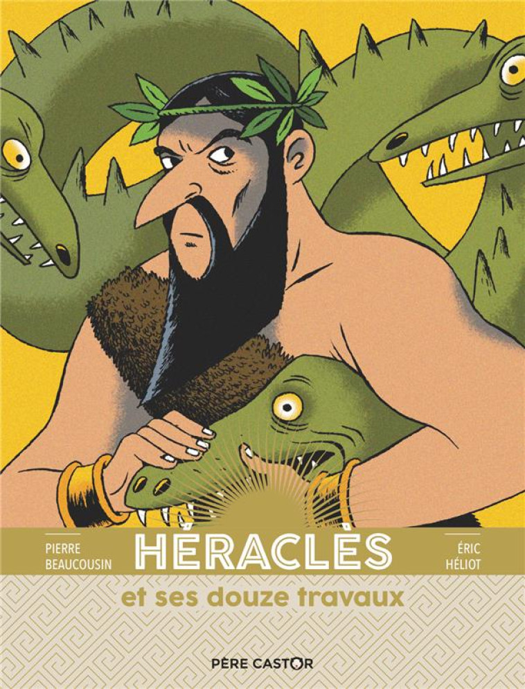 HERACLES ET SES DOUZE TRAVAUX - HELIOT/BEAUCOUSIN - FLAMMARION