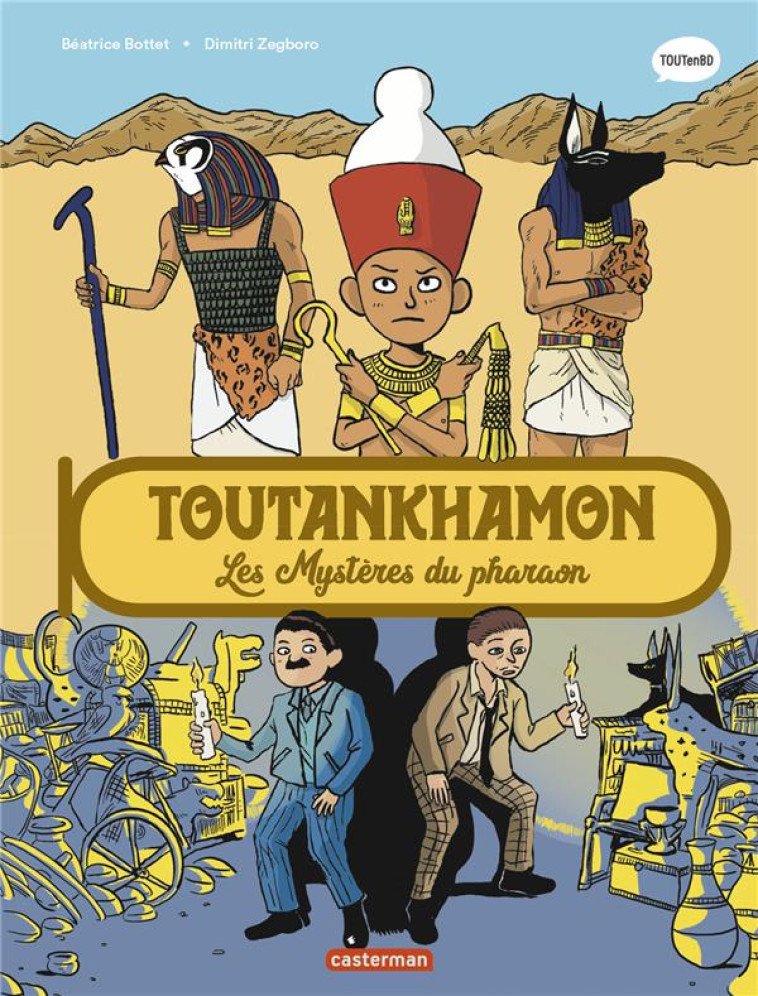 TOUTANKHAMON, LES MYSTERES DU - BOTTET/ZEGBORO - CASTERMAN