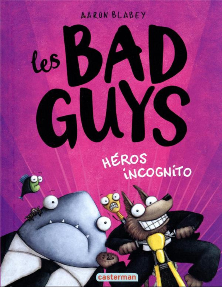 LES BAD GUYS - T03 - HEROS INC - BLABEY AARON - CASTERMAN