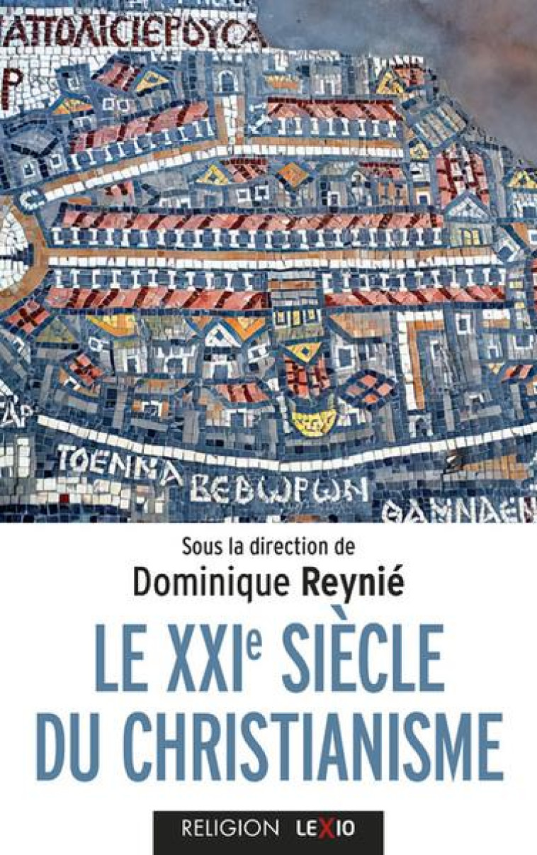 LE XXIE SIECLE DU CHRISTIANISM - REYNIE DOMINIQUE - CERF