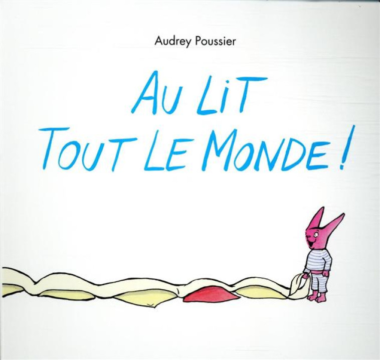 AU LIT TOUT LE MONDE ! (NOUVEL - POUSSIER AUDREY - EDL