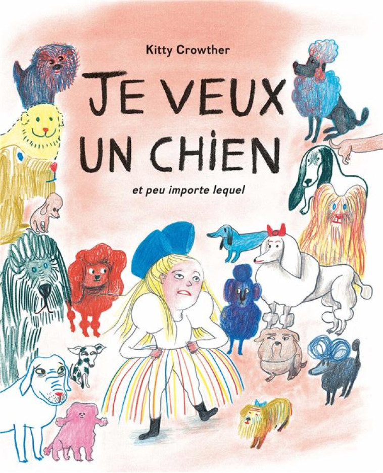 JE VEUX UN CHIEN ET PEU IMPORT - CROWTHER KITTY - EDL