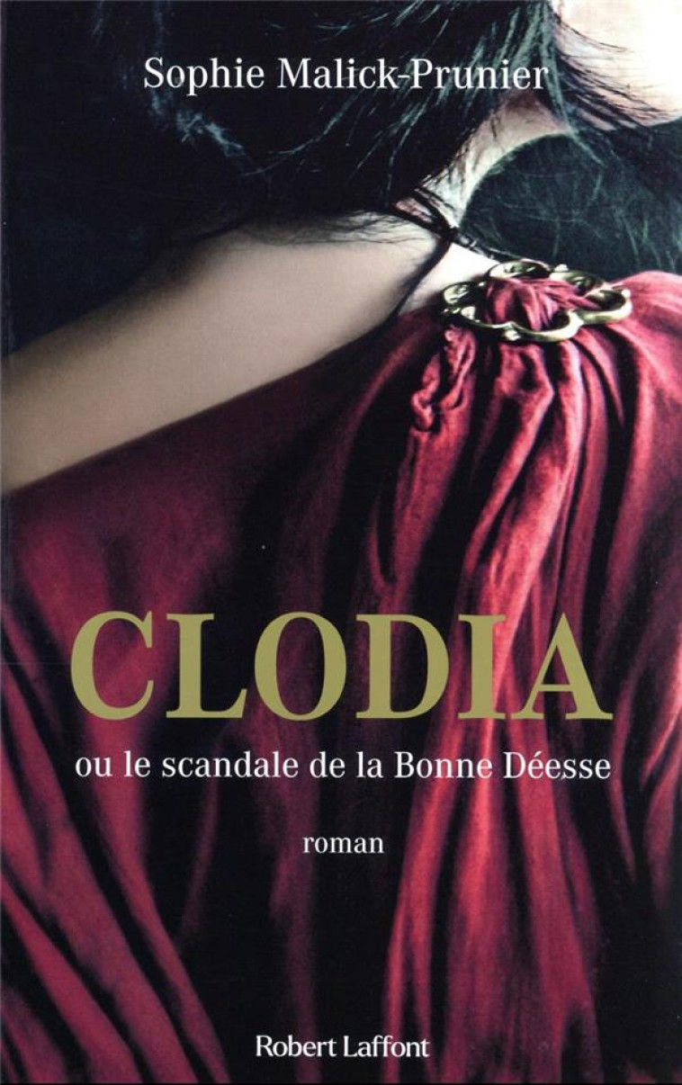 CLODIA OU LE SCANDALE DE LA BO - MALICK-PRUNIER S. - ROBERT LAFFONT