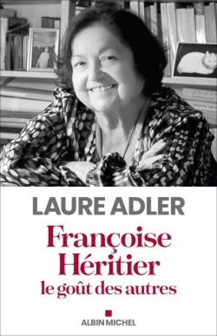 FRANCOISE HERITIER, LE GOUT DE - ADLER LAURE - ALBIN MICHEL