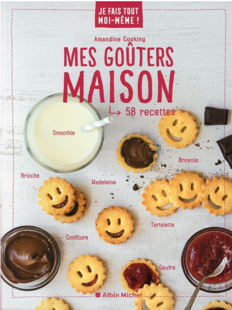 JE FAIS TOUT MOI-MEME - MES GO - COOKING AMANDINE - ALBIN MICHEL