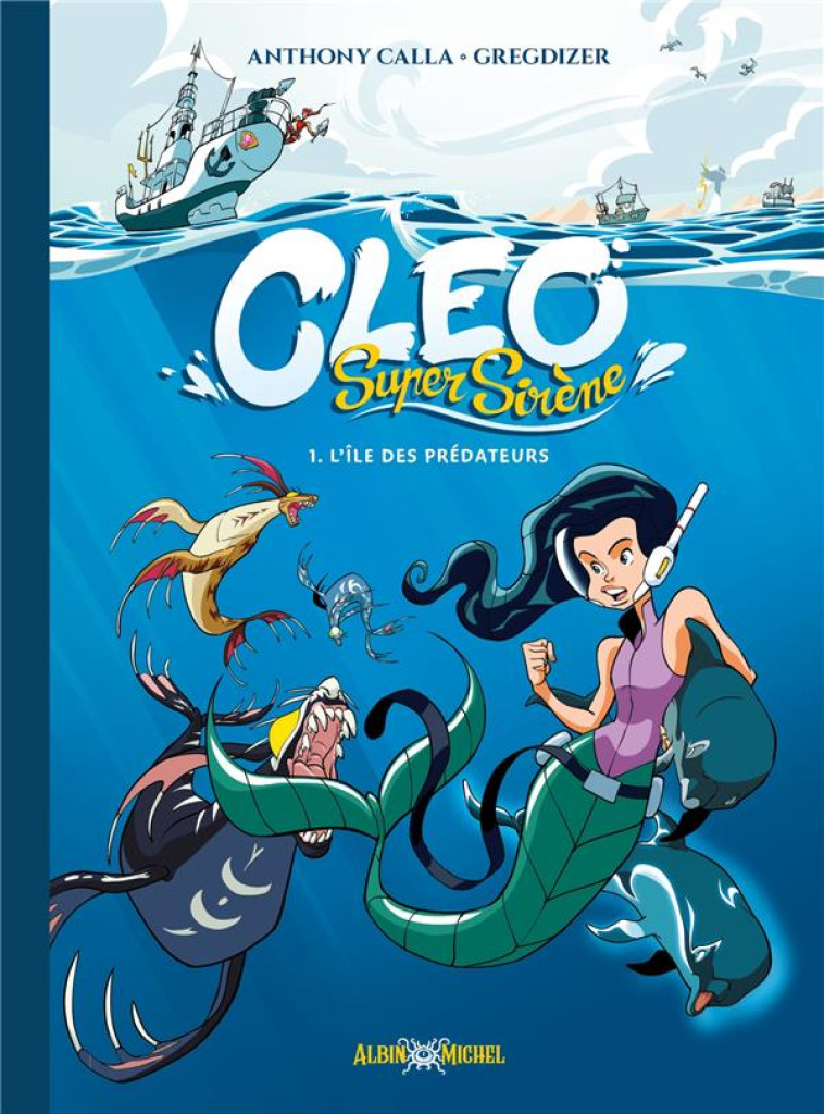 CLEO SUPER SIRENE - TOME 1 - L - CALLA/GREGDIZER - ALBIN MICHEL