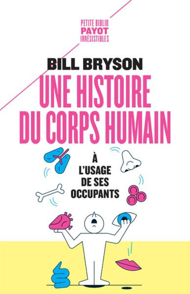 UNE HISTOIRE DU CORPS HUMAIN A - BRYSON/PASA - PAYOT POCHE