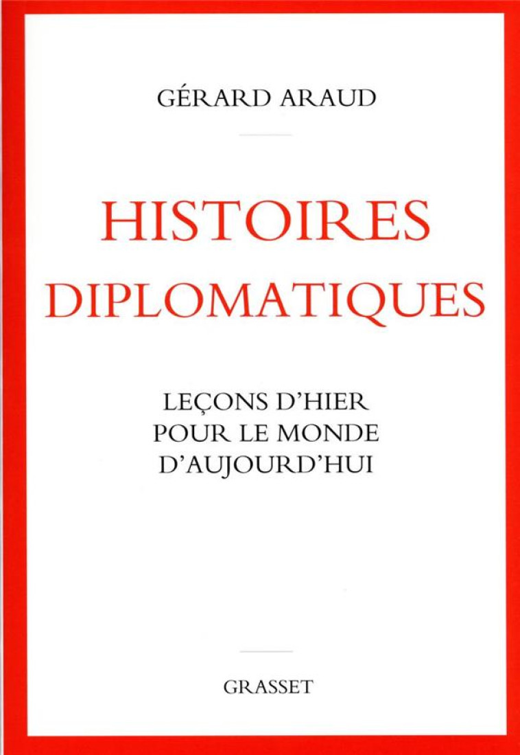 HISTOIRES DIPLOMATIQUES - LECO - ARAUD GERARD - GRASSET